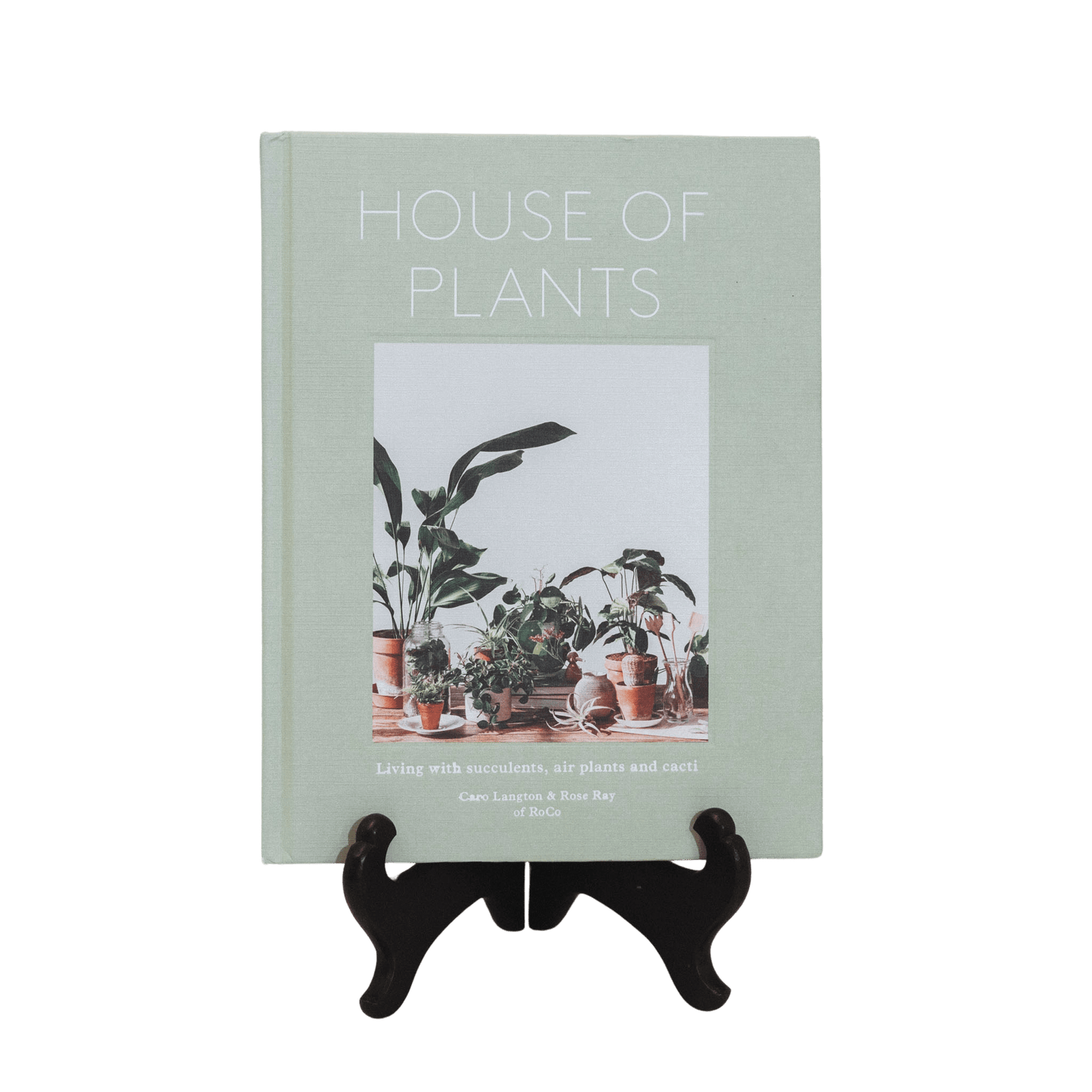 House of Plants: Living with Tropical Plants, Succulents, and Cacti - Green House Store